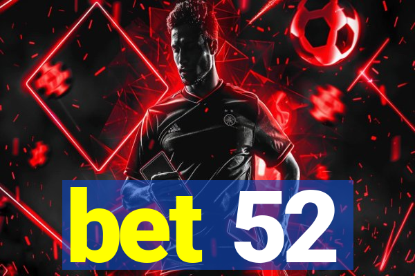 bet 52